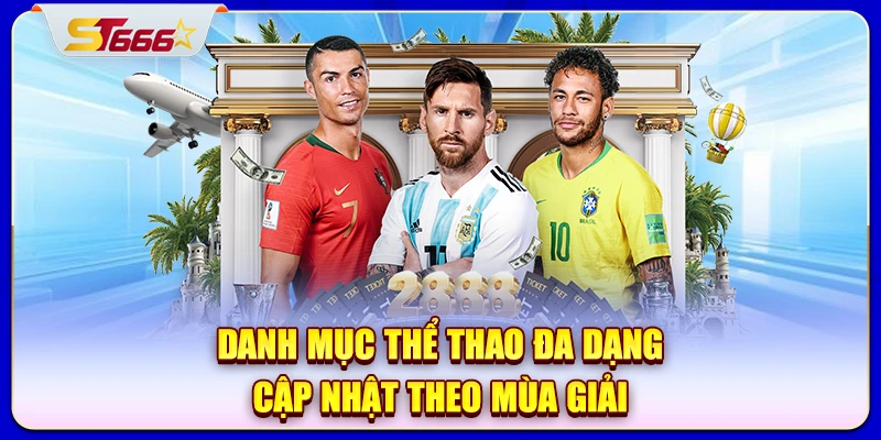 Danh mục thể thao đa dạng, cập nhật theo mùa giải