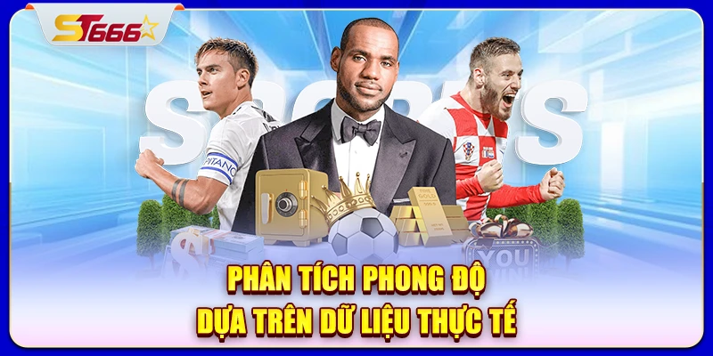 Phân tích phong độ dựa trên dữ liệu thực tế